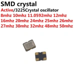 3.2*2.5mm 3225 4Pin 8MHZ 10MHZ 11.0592MHZ 12MHZ 16MHZ 20MHZ 24MHZ 26M 27MHZ 30MHZ 32M 48MHZ 50MHz 3225 Active Crysta