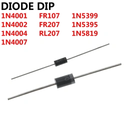 DIODE DIP 1N4001 1N4002 1N4004 1N4007 FR107 1N5819 RL207 FR207 1N5399 1N5395